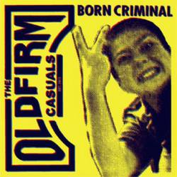 The Old Firm Casuals : Born Criminal